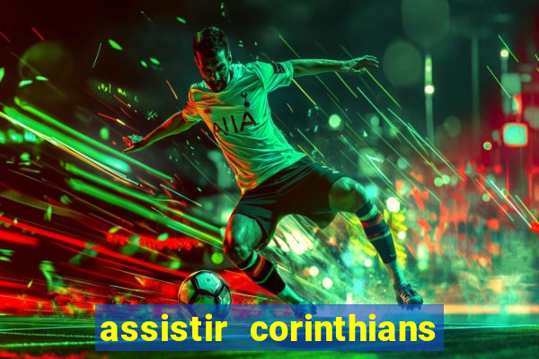 assistir corinthians e palmeiras futemax